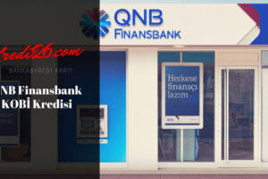 QNB Finansbank’ın KOBİ Kredisi (Ticari Kredi), 3 Ay Ödemesiz Kobi Kredisi – QNB Finansbank
