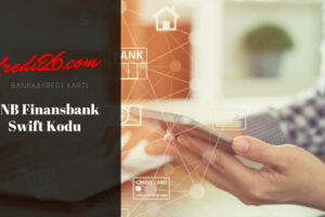 QNB Finansbank Swift Kodu, QNB Finansbank Swift/BIC Kodu | Kredi ve Bankacılık İşlemleri