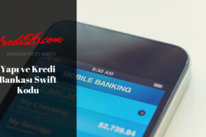 Yapı ve Kredi Bankası Swift Kodu, SWIFT | Bankacılık Hizmet ve Paketleri | Yapı Kredi