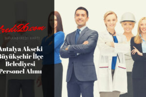 Antalya Akseki Büyükşehir İlçe Belediyesi Personel Alımı, Başvuru Şartları