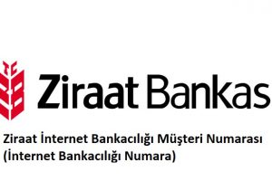 Ziraat İnternet Bankacılığı Müşteri Numarası (İnternet Bankacılığı Numara)