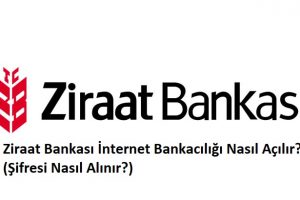 Ziraat Bankası İnternet Bankacılığı Nasıl Açılır? (Şifresi Nasıl Alınır?)
