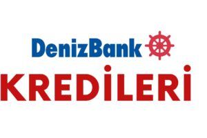 Denizbank Kredi Başvurusu | Denizbankası İhtiyaç Kredisi 2022-2023