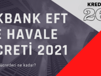Akbank EFT ve Havale Ücreti 2022 – 2023 | Havale, EFT Masrafları
