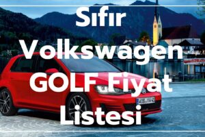 Sıfır Volkswagen GOLF 2022 – 2023 Fiyat Listesi |  Volkswagen Golf Fiyat Listesi
